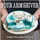 Four Arm Shiver - Something About My 20's